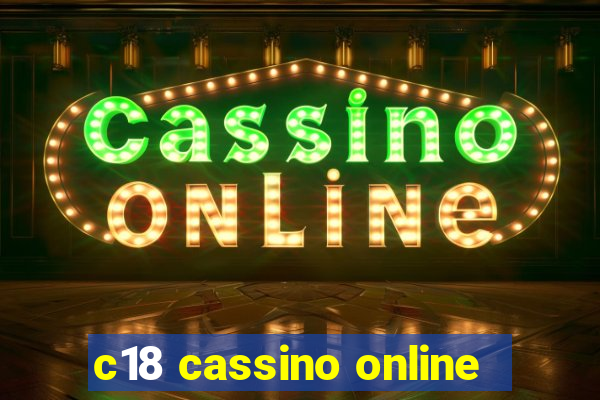 c18 cassino online